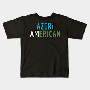 I Am Azeri American - Azerbaijan and America Pride Kids T-Shirt